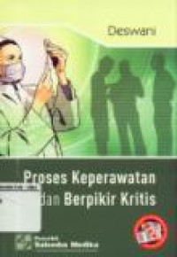 Proses Keperawatan dan Berfikir Kritis