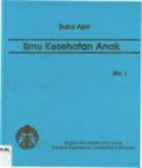 Buku Ajar Ilmu Kesehatan Anak Jilid 1