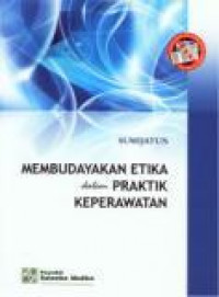 Membudayakan Etika Dalam Praktik Keperawatan