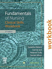 Fundamentals of Nursing Clinical Skills Workbook 2nd Edition