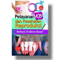 Pelayanan KB Dan Kesehatan Reproduksi  Berbasis  Evidence Based