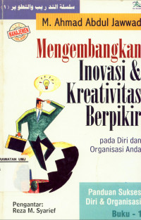 Mengembangkan Inovasi & Kreativitas Berfikir Pada Diri dan Organisasi Anda Buku 1