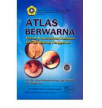 Atlas Berwarna: Teknik Pemeriksaan Kelainan Telinga, Hidung, Tenggorok