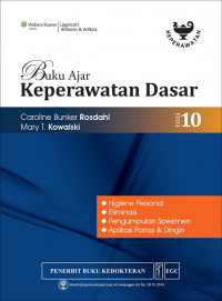 Buku Ajar Keperawatan Dasar: Higiene Personal, Elminasi, Pengumpulan Spesimen, Aplikasi Panas & Dingin Edisi 10