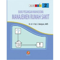 Buku Pegangan Mahasiswa Manajemen Rumah Sakit Jilid 2