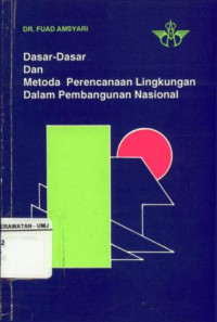 Dasar-dasar dan Metodologi Perencanaan Lingkungan Dalam Pembangunan Nasional