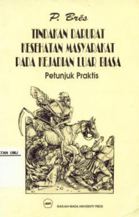 Tindakan Darurat Kesehatan Masyarakat pada Kejadian Luar Biasa petunjuk Praktis