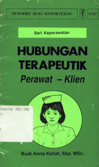 Hubungan Terapeutik Perawat - Klien  Seri Keperawatan