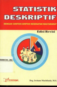 Statistik Deskriptif Dengan Contoh - contoh Kesehatan Masyarakat Edisi Revisi