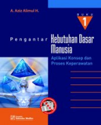 Pengantar Kebutuhan Dasar Manusia Aplikasi Konsep dan Proses Keperawatan  Buku 1