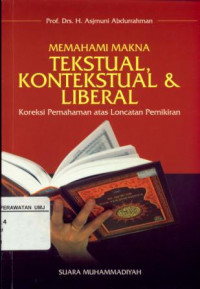 Memahami Makna Tekstual, Kontekstual dan Liberal Koreksi Pemahaman Loncatan Pemikiran