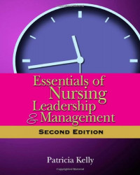 Essentials of Nursing Leadership & Management, Second Edition