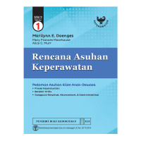 Rencana Asuhan Keperawatan Pedoman Asuhan Klien Anak-Dewasa: Proses Keperawatan, Berfikir Kritis, Gangguan Respirasi, Neurosensori & Gastrointestinal Edisi 9 Volume 1