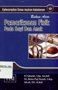 Bahan Ajar Pemeriksaan Fisik Pada Bayi dan Anak