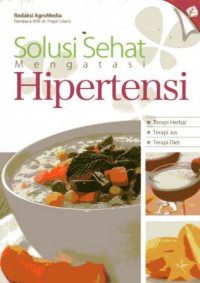 Solusi Sehat Mengatasi Hipertensi Terapi Herbal, Terapi Juz dan Terapi Diet