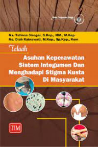 Telaah Asuhan Keperawatan Sistem Integrumen Dan Menghadapi Stigma Kusta Di Masyarakat