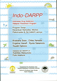 Indo-DARPP - Indonesia Drug Addiction Relapse Prevention Program : Program Terapi Kecanduan Narkotika, Alkohol, Psikotropika & Zat Adiktif Lainnya