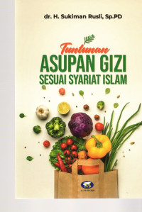 Tuntunan Asupan Gizi Sesuai Syariat Islam