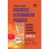 Buku Saku Diagnosis Keperawatan Psikiatri Rencana Asuhan & Medikasi Psikotropik Edisi 5