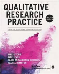 Qualitative Research Practice: A Guide For Social Science Students & Researchers Second Edition