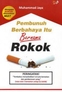 Pembunuh Berbahaya Itu Bernama Rokok